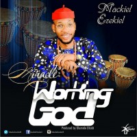 Miracle Working God by Mackiel Ezekiel 